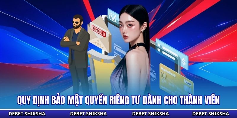 Quy định bảo mật quyền riêng tư dành cho thành viên
